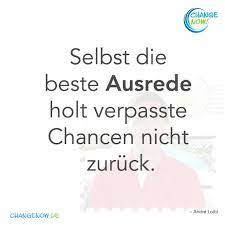 Der begriff der chance bezeichnet in der regel eine möglichkeit oder besser: Selbst Die Beste Ausrede Holt Verpasste Chancen Nicht Zuruck Tiefsinnige Spruche Spruche Motto Spruche