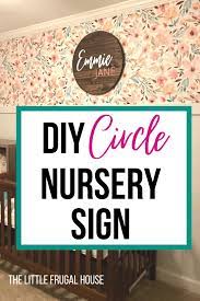 The shoemaker's son always goes barefoot, isn't that how the saying goes? Diy Baby Girl Nursery Circle Name Sign The Little Frugal House