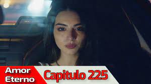 AMOR ETERNO - Capitulo 225 (AUDIO ESPAÑOL) | Kara Sevda - YouTube