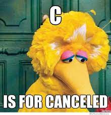 C Is For Cancelled Fired Big Bird Mitt Romney Hates Big Bird Big Bird Big Bird Meme Bird