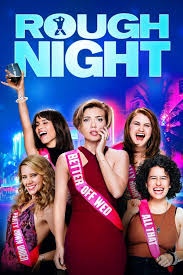 Rough Night Rough Night Movie Night Film Movies Online