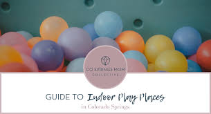 colorado springs guide to indoor play