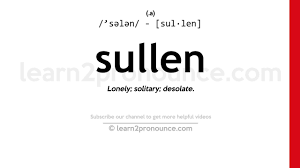 Pronunciation of Sullen | Definition of Sullen - YouTube
