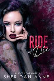 Ride or Die: A Dark High School Bully Romance (Rejects Paradise Book 4) by  Sheridan Anne