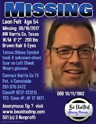Please continue to share this flyer for Leon A. Felt, he is missing out of  North West Harris County Texas. Thank you.