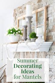 15 gorgeous mantel decoration ideas. How I Decorated My Fireplace Mantel For Summer In My Own Style