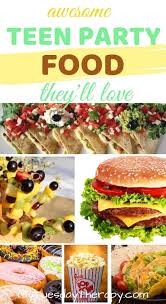 Birthday Party Dinner Food Ideas Birthday Party Food Ideas For Teens Teens Love To Eat Easy Party Food Birthday Party Ide Party Food For Teenagers Birthday Party Food Teenage Birthday Party