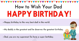 Wishing you, my awesome father, a birthday you will never forget and the hope of a fantastic year! Happy Birthday Dad 35 Wonderful Birthday Wishes For Dad 7esl
