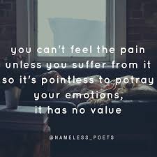 Don T Publicise Your Emotion It Has No Value Inspirational Inspirationalwords Inspirationalquo Inspirational Quotes Inspirational Words Relationship Poems