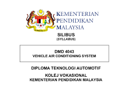 0398/m/1977 tentang penetapan lambang departemen peraturan menteri pendidikan dan kebudayaan republik indonesia nomor 6 tahun 2013, tentang tata naskah dinas di lingkungan kementerian pendidikan. Doc Silibus Syllabus Dmd 4043 Vehicle Air Conditioning System Diploma Teknologi Automotif Kolej Vokasional Kementerian Pendidikan Malaysia Fariz Farhan Academia Edu