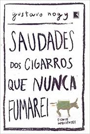 Saudade describes both happy and sad at the same time, which is most closely translated to the english unsourced material may be challenged and removed.find sources: Saudades Dos Cigarros Que Nunca Fumarei Em Portugues Do Brasil 9788501110848 Amazon Com Books
