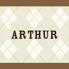 Arthur What A Lovely Name The Perfect Name For Your Baby Unisex Name Names With Meaning Baby Boy Names