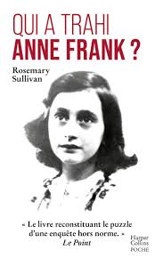 Qui a trahi Anne Frank ?: « Le livre reconstituant le puzzle d'une enquête  hors norme. » Le Point : Sullivan, Rosemary, Delporte, Carole, Todd,  Samuel: Amazon.es: Libros
