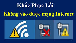 khắc phục lỗi không vào được mạng Internet