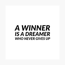 A Winner Is A Dreamer Who Never Gives Up Poster A Winner Is A Dreamer Who Never Gives Up Canvas Print By Ideasforartists In 2020 Quotes To Live By Words Of Wisdom Lines Quotes