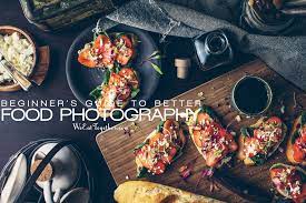 Food Photography Tips Beginners Guide To Delicious Photos Photographing Food Food Photography Tips Food Blog Photography