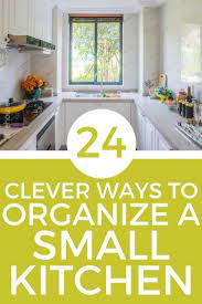 25 Clever Small Kitchen Organization Ideas You Need To Try Small Kitchen Organization Kitchen Organization Diy Small Space Kitchen