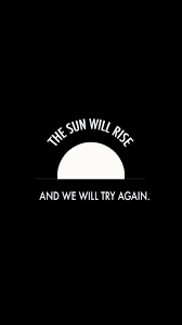 The Sun Will Rise And We Will Try Again Iphone Wallpaper By Any Memes Twenty One Pilots Lyrics Music Quotes Twenty One Pilots