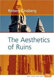 Read reviews from world's largest community for readers. The Aesthetics Of Ruins Illustrated By The Author Value Inquiry Book Series 159 Ginsberg Robert 9789042016729 Books