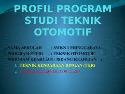Membuat video profil sekolah dengan powerpoint video profil sekolah selain sangat penting untuk menjelaskan visi dan misi sekolah, video profil sekolah juga. Ppt Profil Program Studi Teknik Otomotif Itong Ozil Academia Edu