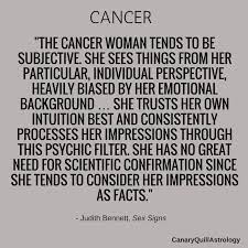 This is the only way a cancer woman knows how to be in a relationship, so be ready for some serious talks about your future together. Cancer Canary Quill Astrology