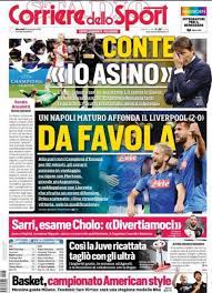 Abbonati all'edizione digitale del giornale. La Prima Pagina Del Corriere Dello Sport Su Napoli Liverpool 2 0 Ilnapolista