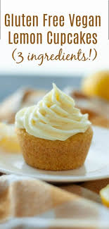 Gluten Free Vegan 3 Ingredient Lemon Cupcakes With Lemon Cream Cheese Frosting Recipe Gluten Free Lemon Cupcakes Gluten Free Cake Mixes Gluten Free Lemon Cake