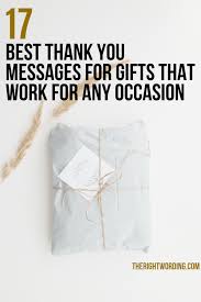 25 creative thank you gift ideas: 17 Best Thank You Messages For Gifts That Could Work For Any Occasion The Right Wording