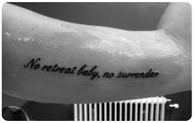 Explore our collection of motivational and famous quotes by authors you know and love. No Surrender Tattoo Tattoo
