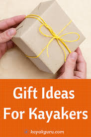 gift ideas for kayakers fun presents