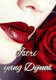 Sape ada nk jual novel isteri untuk diiktiraf preloved ? Novel Istri Yang Dijual Karya Siti Zulfya Fauziyah Full Episode Harunup