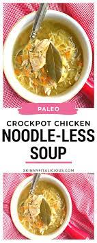 Whole30 Chicken Noodle Less Soup Made With Spaghetti Squash And Packed With Delicious Flavor Whole Low Calorie Soup Low Carb Chicken Soup Low Calorie Chicken
