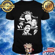 Quincy jones and jennifer pryor lee said earlier this week that the comedian and actor had had sex. Real Kings Of Comedy Redd Foxx Robin Harris Bernie Mac Richard Pryor Shirt Hoodie Sweater Long Sleeve And Tank Top