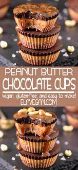 Peanut Butter Chocolate Cups Chocolate Peanut Butter Vegan Sweets Best Vegan Desserts