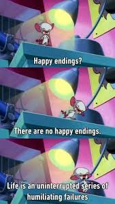 Pin By Tyler Moses On Humor Illustrations Animaniacs Brains Quote Happy Endings