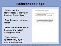 The purdue university online writing lab (owl) has a list of basic rules for the reference page, along with 7 other sections covering how to cite sources depending on what it is. Owl Purdue Apa Essay