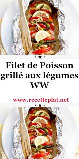 Filet De Poisson Grille Aux Legumes Ww En 2020 Recettes De Cuisine Recette De Plat Filet De Poisson