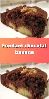 Fondant Chocolat Banane Fondant Chocolat Banane Recette Gateau Banane Chocolat Gateau Banane Chocolat