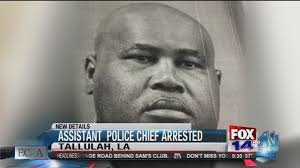 Tallulah Assistant Police Chief arrested
