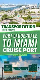 Transportation Tips From Fort Lauderdale To Miami Cruise Port In 2020 Cruise Port Cruise Planning Cruise