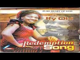 Ify Obi Redemption Song Youtube Songs Redemption Gospel Music