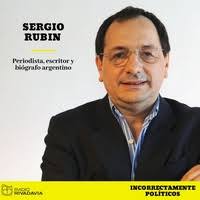 Entrevista con el periodista Sergio Rubin por Incorrectamente Políticos