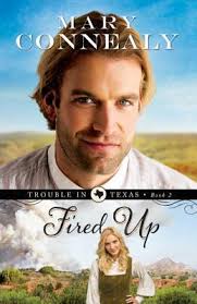 Fired Up (Trouble in Texas, #2) by Mary Connealy