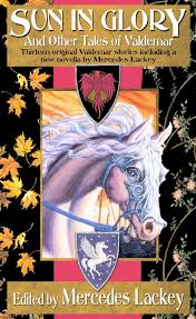 Sun In Glory And Other Tales Of Valdemar Edited By Mercedes Lackey Lackey Fantasy Books Favorite Books