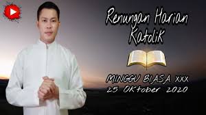 Pasalnya umat katolik memiliki aturan tersendiri mengenai penentuan bacaan harian sebagai bahan perenungan setiap hari. Renungan Harian Katolik Sabda Hidup Minggu Biasa Xxx 25 Oktober 2020 Percikan Hati
