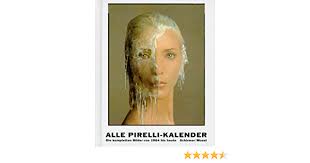 In 1967, 1975 en 1983. Alle Pirelli Kalender Die Kompletten Bilder Von 1964 Bis Heute Amazon De Bucher