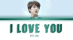 Bts Jin I Love You 난 너를 사랑해 Cover Color Coded Lyrics Han Rom Eng 가사 가사 사랑해 너를 사랑해