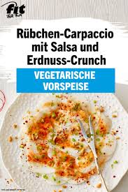 Rubchen Carpaccio Mit Salsa Und Erdnuss Crunch Rezept Rezepte Gesunde Vorspeisen Und Mairubchen