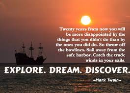 Boat At Sunset With Mark Twain Quote Mark Twain Quotes Inspirational Quotes Collection Inspirational Quotes Pictures