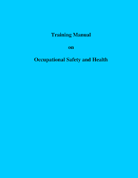 It is allowed to share the manual as it is and without any modification by digital means only. Pdf Training Manual On Occupational Safety And Health